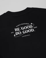 Be Good Do Good T-Shirt in Black